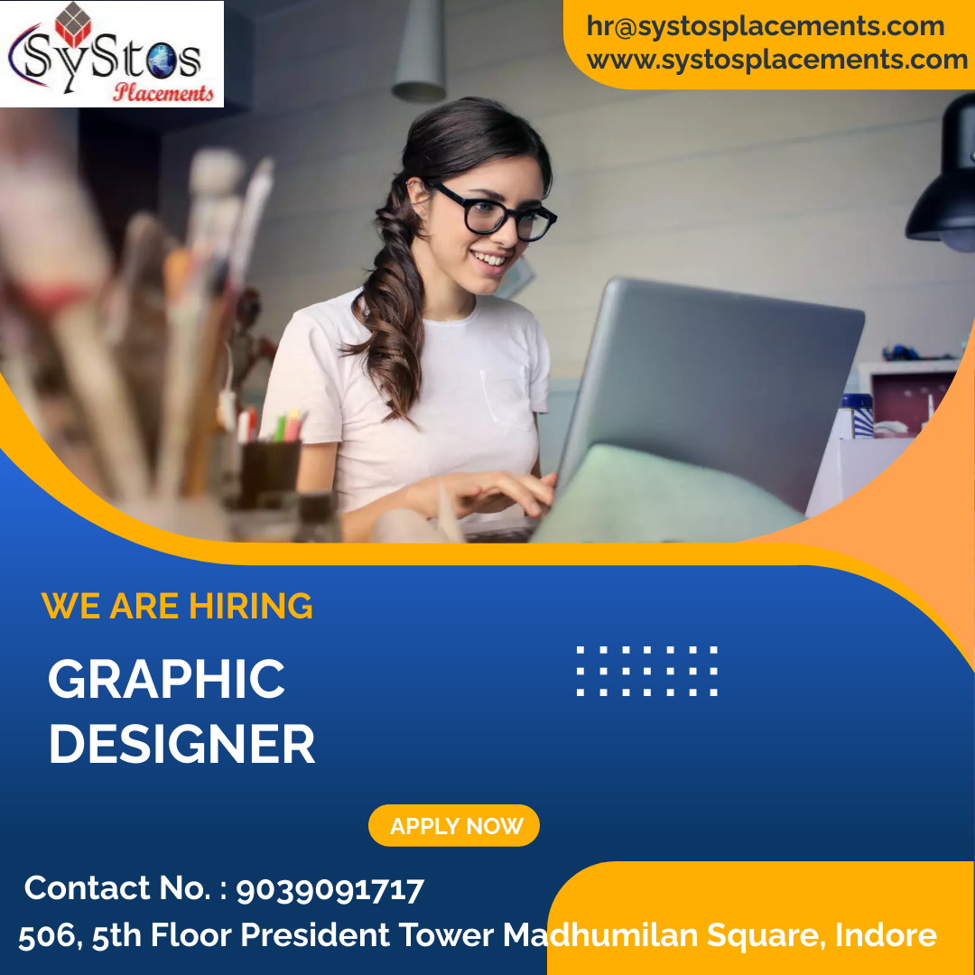& hr@systosplacements.com
S ¥S t@s www.systosplacements.com
Slacements

  

WE ARE HIRING
GRAPHIC EEE
DESIGNER

ea

Contact No.: 9039091717
506, 5th Floor President Tower M
