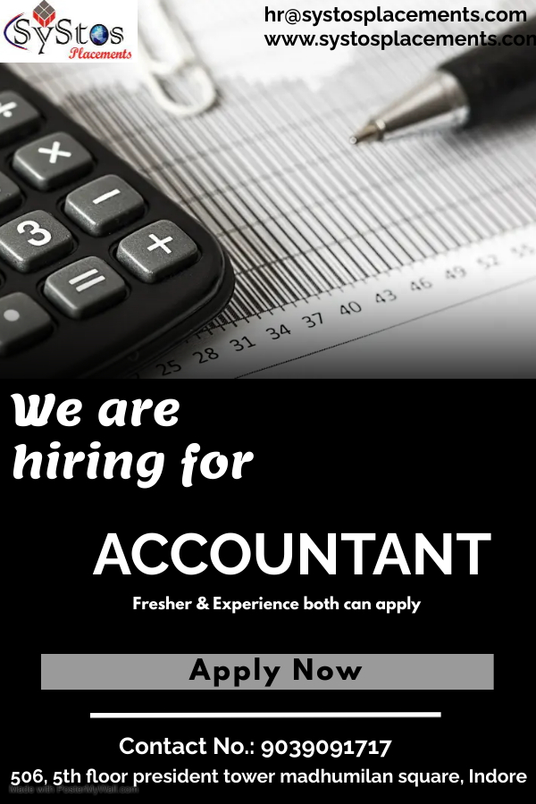 hr@systosplacements.co
www.systosplacemen

 

We are
hiring for

ACCOUNTANT

Fresher & Experience both can apply

Apply Now

Contact No.: 9039091717
506, 5th floor president tower madhumilan square, Indore