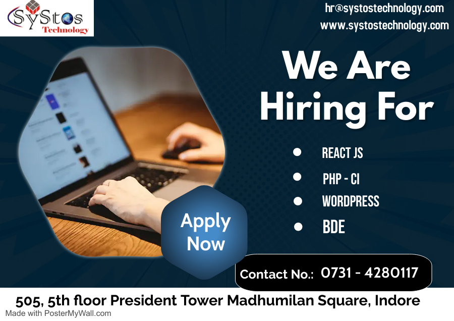 hr@systostechnology.com

 

CTE GH CTR]
\ We Are
Hiring For
® REACTS
NE A
” © WORDPRESS
CI]

Contact No.: 0731- 4280117 |

 

505, sth floor President Tower Madhumilan Square, Indore
