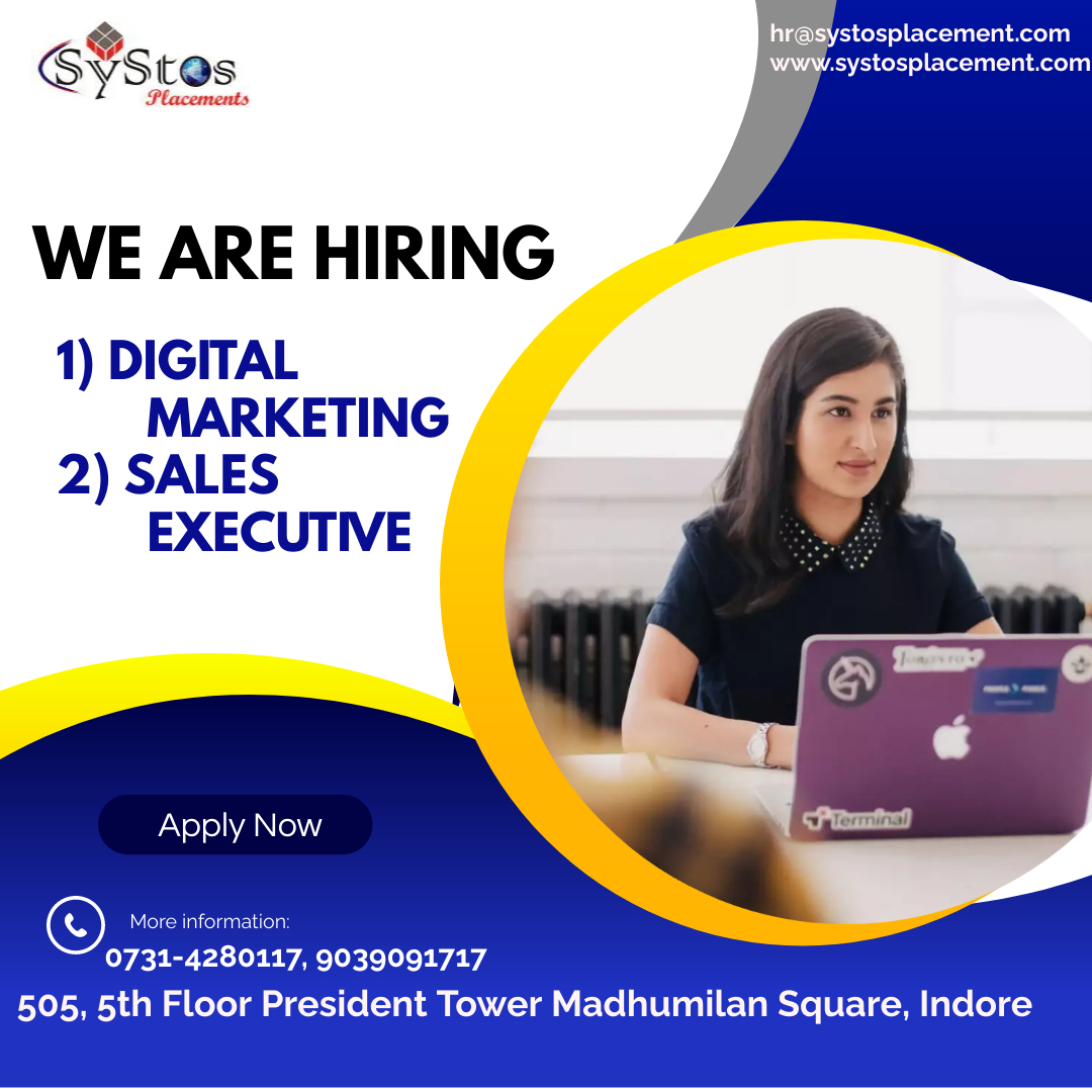 ystosplacement.com

0
&Vs t@s systosplacement.com
Placements

  
  
  
   

WE ARE HIRING

1) DIGITAL
MARKETING

2) SALES
EXECUTIVE

Apply Now

©) a

(oy 4c ECVE a 9039091717
505, 5th Floor President Tower Madhumilan Square, Indore