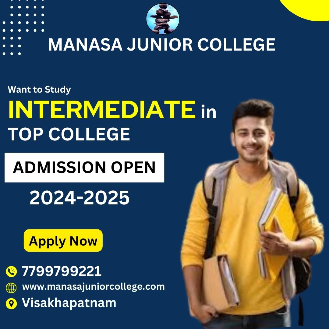 i 8

MANASA JU NIOR COLLEGE

Want to Study

INTERMEDIATE in _
TOP COLLEGE

ADMISSION OPEN

2024-2025

® 7799799221

@ www.manasajuniorcollege.com

© Visakhapatnam