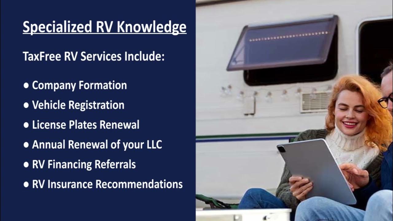 Specialized RV Knowledge

TaxFree RV Services Include:

o Company Formation

eo Vehicle Registration

o License Plates Renewal

® Annual Renewal of your LLC

© RV Financing Referrals

© RV Insurance Recommendations