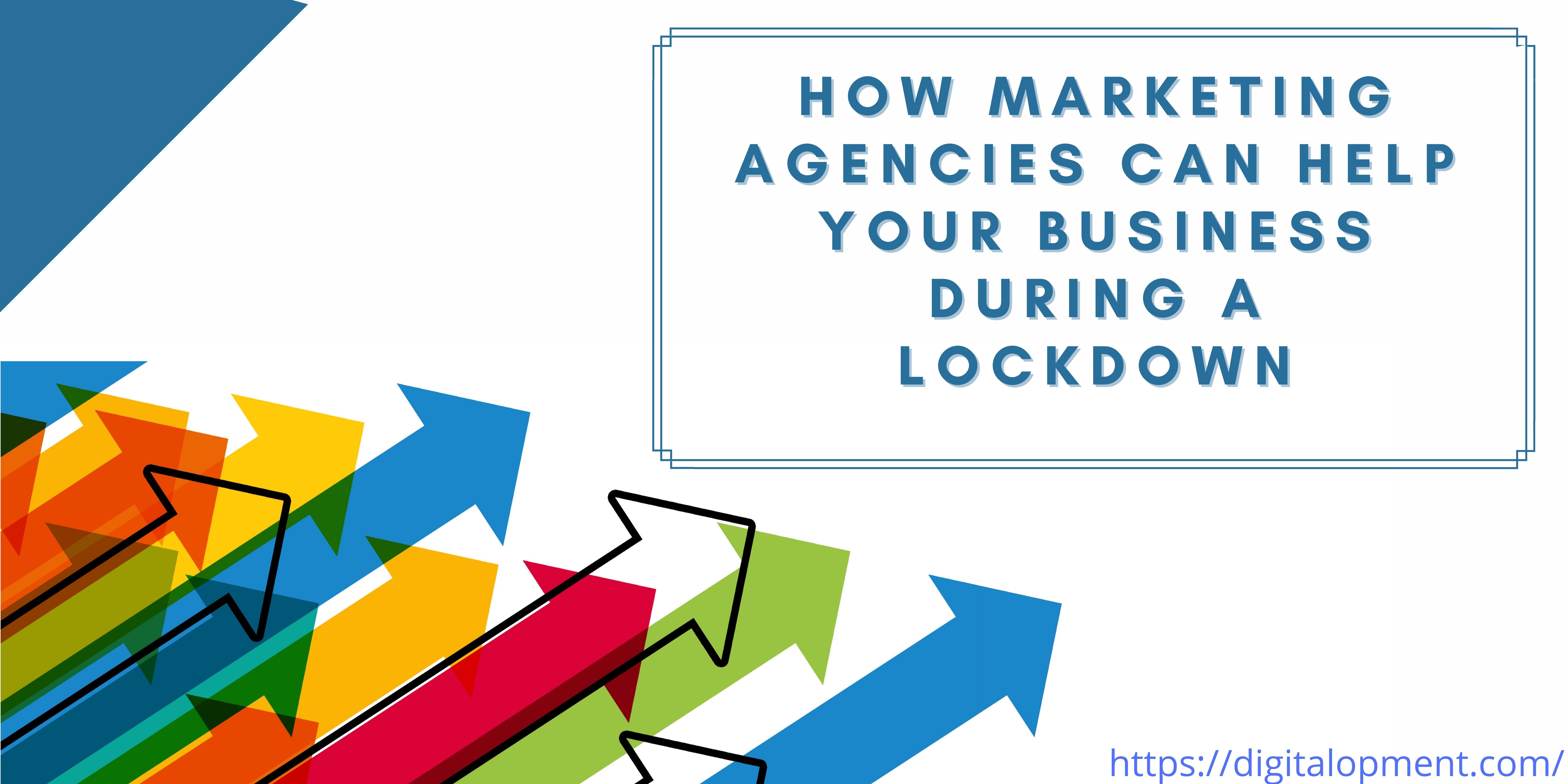 HOW MARKETING
AGENCIES CAN HELP
YOUR BUSINESS
DURING A
LOCKDOWN

 

https://digitalopment.com/