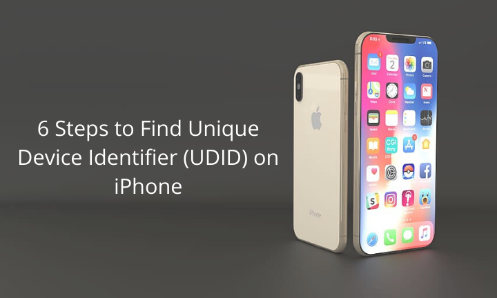 6 Steps to Find Unique
Device Identifier (UDID) on
iPhone