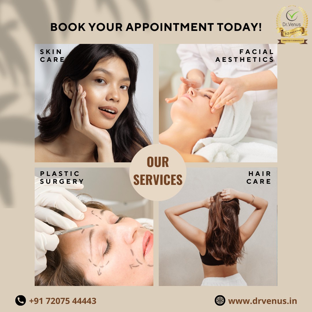 &
BOOK YOUR APPOINTMENT TODAY! o

too?
ASs===k
FACIAL
AESTHETICS

  

 

»
OUR
eA SERVICES IRE
» -_
Soo

f

4
7 |

® +91 72075 44443 @ www.drvenus.in