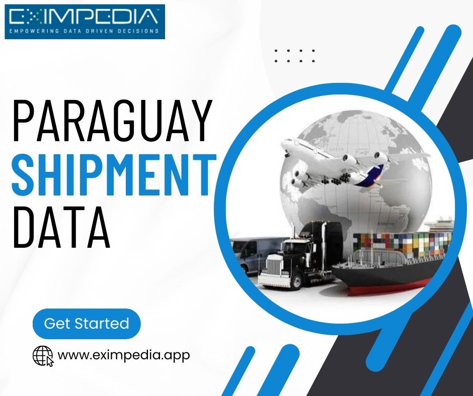 PARAGUAY
SHIPMENT,
DATA

  

Get Started
@ www.eximpedia.app /4