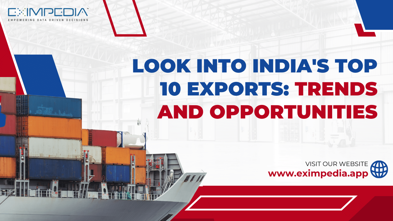 CoMREDIA \ \
=

LOOK INTO INDIA'S TOP
10 EXPORTS: TRENDS
AND OPPORTUNITIES

   
 
 
 
 
  
 

is

{|i ill wf] [= if 15%

£ al VISIT OUR WEBSITE
i” v4 www.eximpedia.app