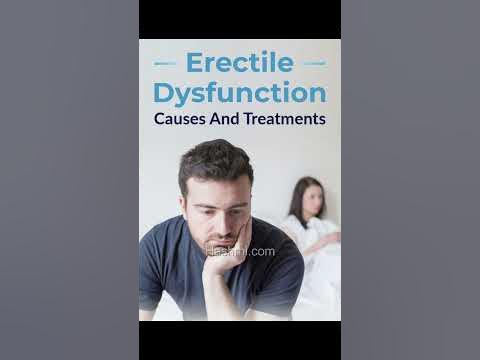 Erectile
Dysfunction

Causes And Treatments