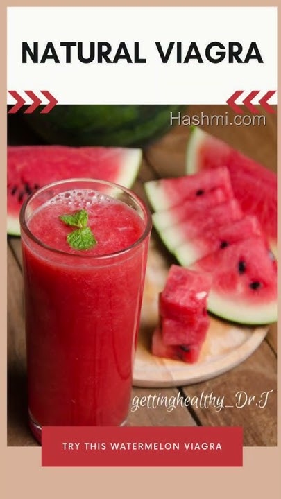 NATURAL VIAGRA

gettinghealthy. Dr.J

TRY THIS WATERMELON VIAGRA