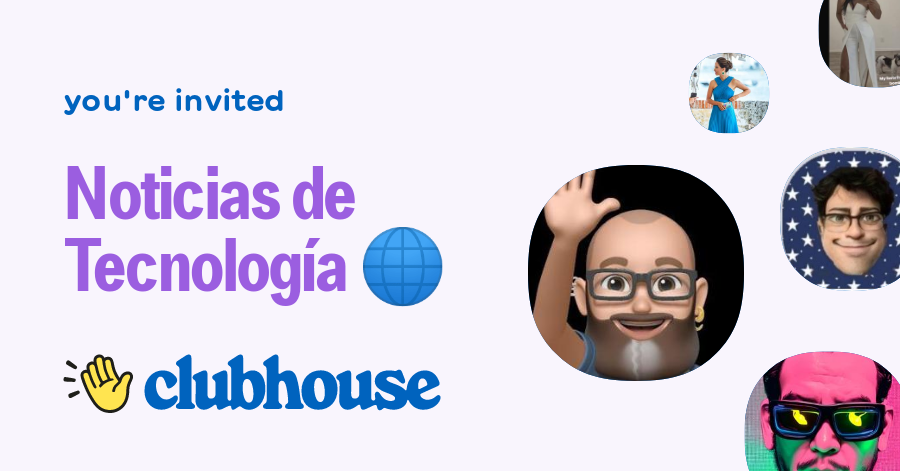 you're invited

Noticias de
Tecnologia

:® clubhouse