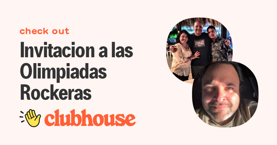 Invitacion a las
Olimpiadas
Rockeras

:® clubhouse