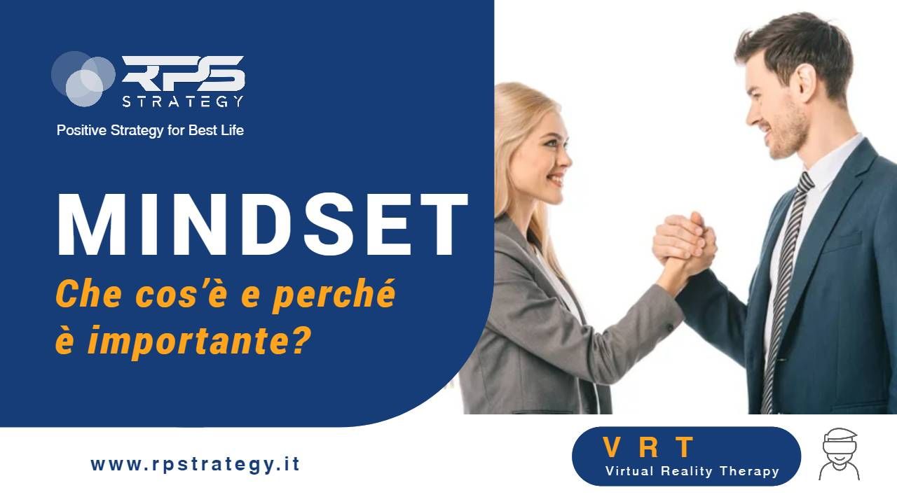 Positive Strategy for Best Life

MINDSET

Che cos’é e perché
é importante?

VRT
www.rpstrategy.it Virtual Reality Therapy
