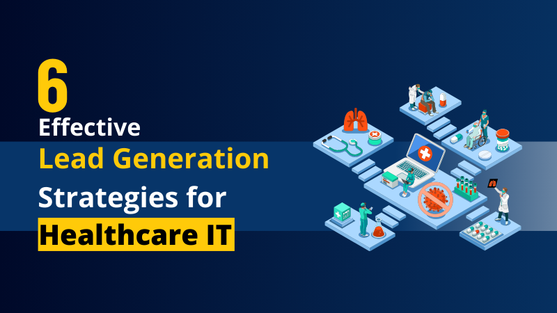 Effective
Lead Generation

Strategies for

Healthcare IT