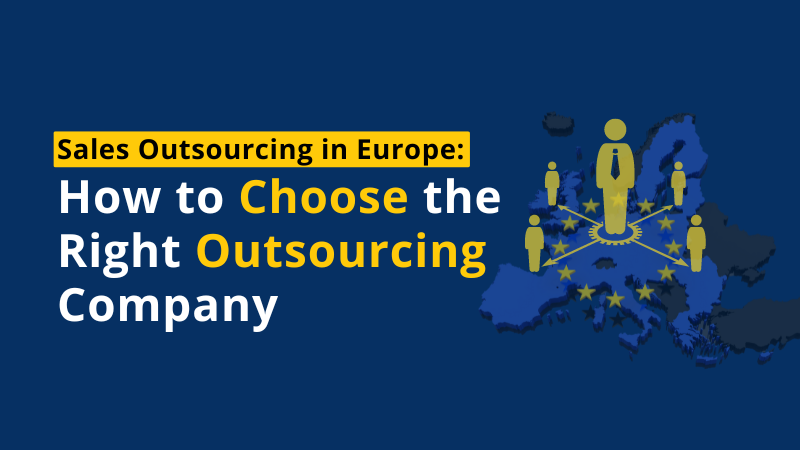 Sales Outsourcing in Europe:

[ ]
How to Choose the [8X
Right Outsourcing ¥2 3
Company 3

B
* *