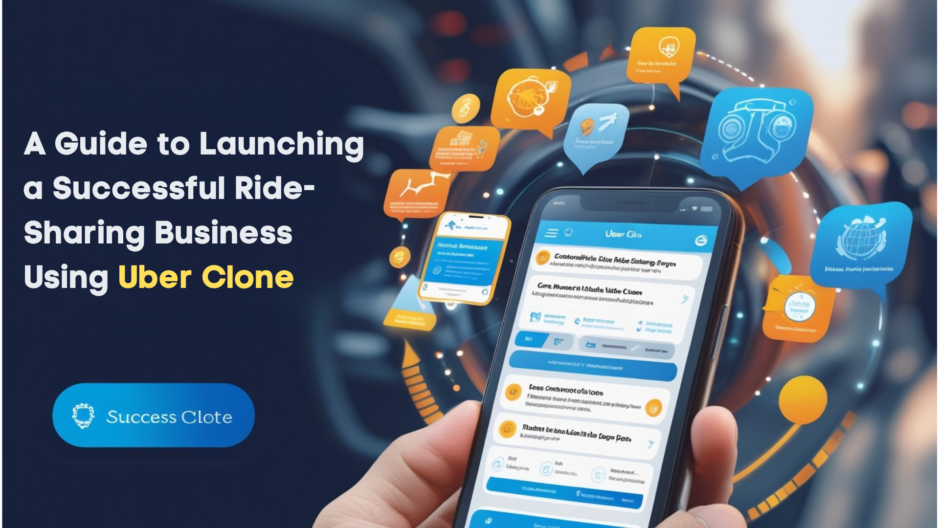 A Guide to Launching
a Successful Ride-
Sharing Business
Using Uber Clone
QO Success Clote