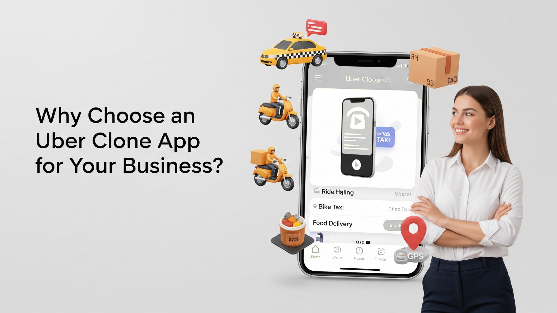 Why Choose an
Uber Clone App
for Your Business?