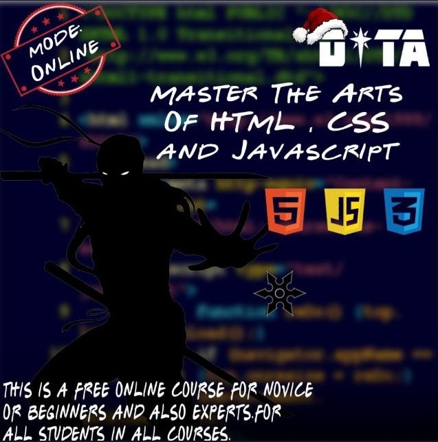 [ot ThE

or >
MASTER THE ARTS
OF HTML . CSS
AND JAVASCRIPT

SRI AS

THIS IS A FREE ONLINE COURSE FOR NOVICE
OR BEGINNERS AND ALS) EXPERTS FOR
ALL STUDENTS IN ALL COURSES