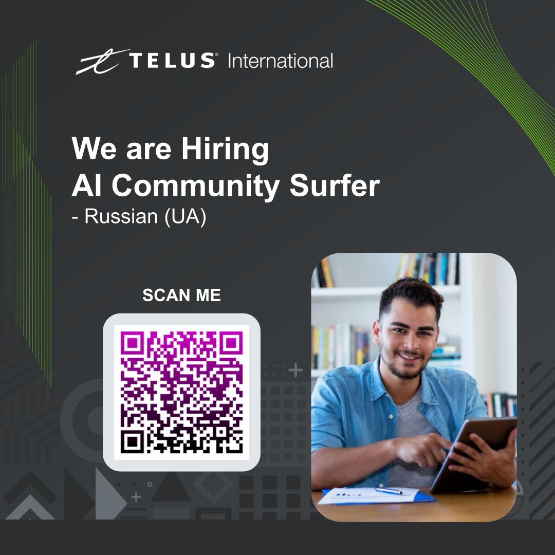 =Z TELUS International

We are Hiring

Al Community Surfer
- Russian (UA)

Slo. 1S