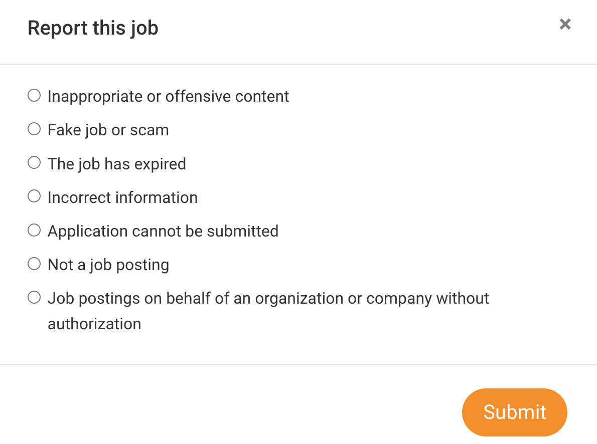 Report this job x

O Inappropriate or offensive content
O Fake job or scam

O The job has expired

O Incorrect information

O Application cannot be submitted
O Not a job posting

O Job postings on behalf of an organization or company without
authorization