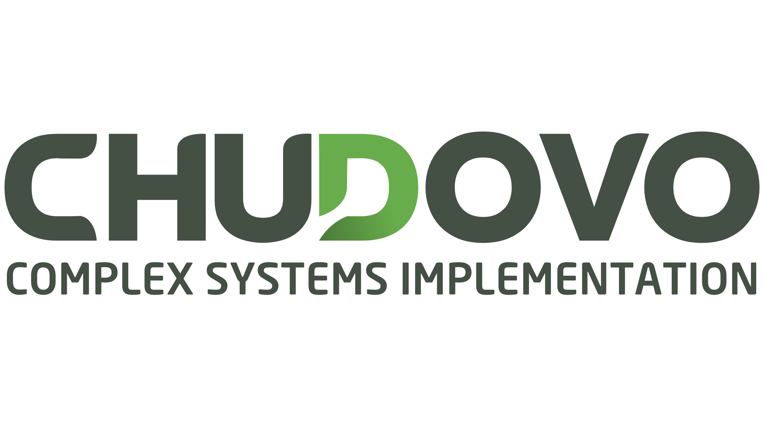 CHUDOVO
COMPLEX SYSTEMS IMPLEMENTATION