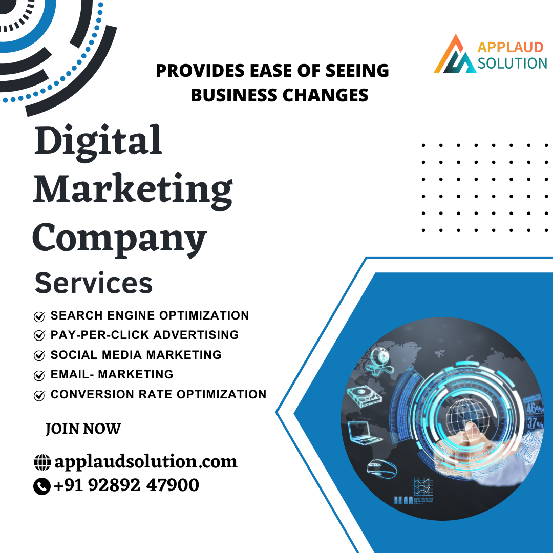 LAUD
PROVIDES EASE OF SEEING A soLuTion
BUSINESS CHANGES

Digital = ........

 

Marketing ~~ lili

Company
Services

« SEARCH ENGINE OPTIMIZATION
& PAY-PER-CLICK ADVERTISING

« SOCIAL MEDIA MARKETING

« EMAIL- MARKETING

« CONVERSION RATE OPTIMIZATION

JOIN NOW

én applaudsolution.com

wr

QO +91 92892 47900
