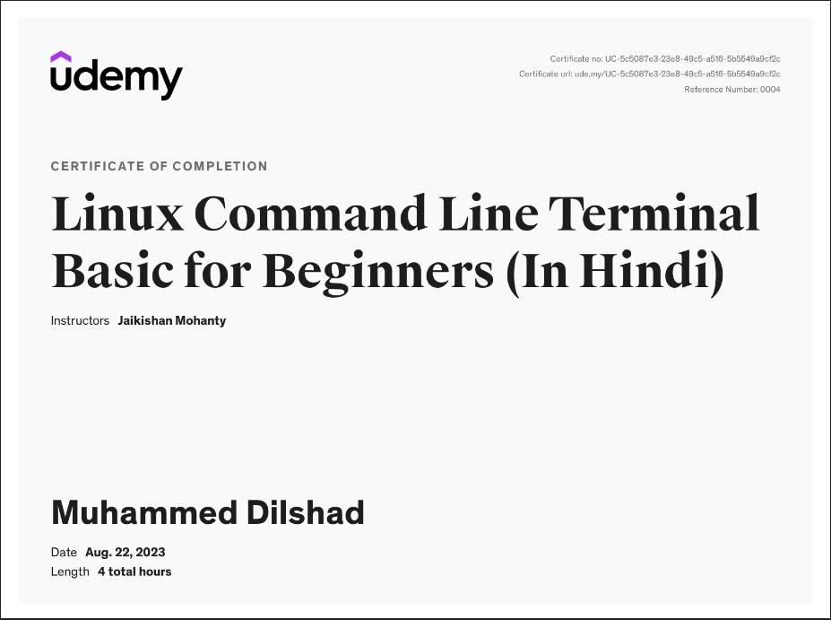 udemy

Linux Command Line Terminal
Basic for Beginners (In Hindi)

tos Jaikishan Mohanty

Muhammed Dilshad

Date Aug. 22,2023
Longin 4 total hours