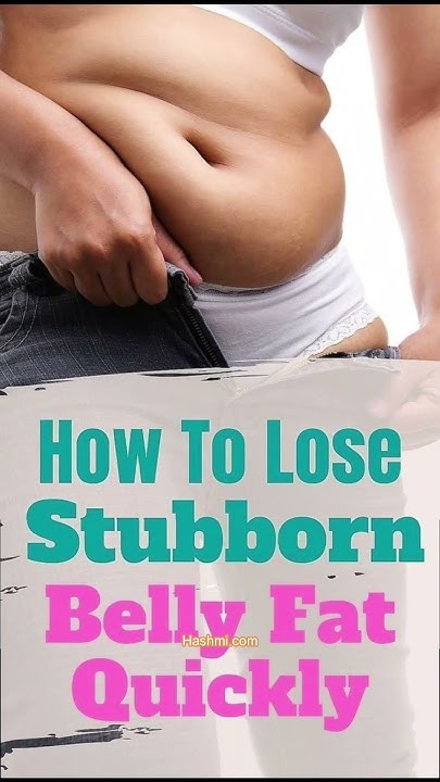 How To Lose
Stubborn

“Belly Fat
Quickly