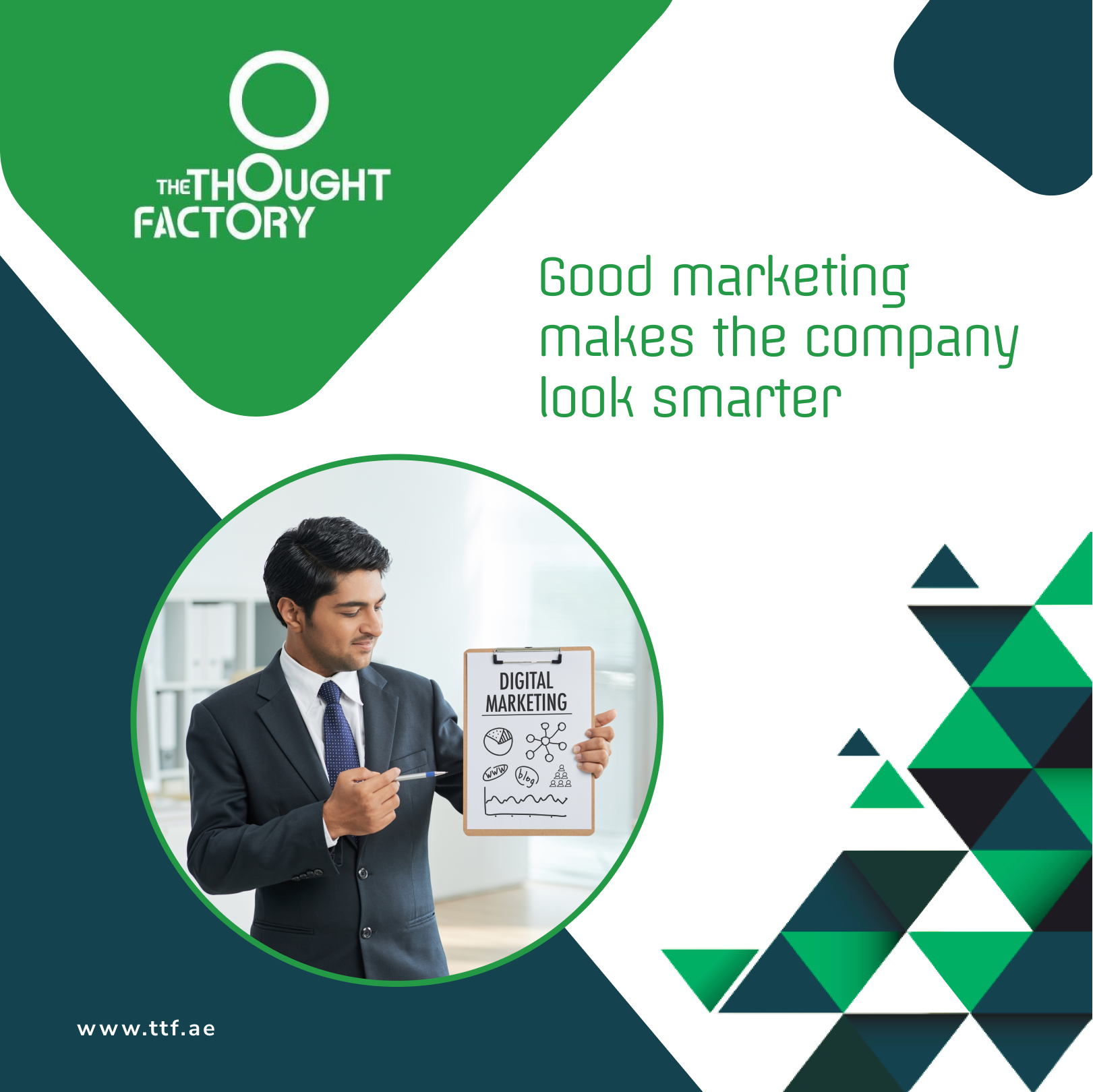 O

OTC hy
FACTORY

 

Good marketing
makes the company
look smarter

 

www.ttf.ae