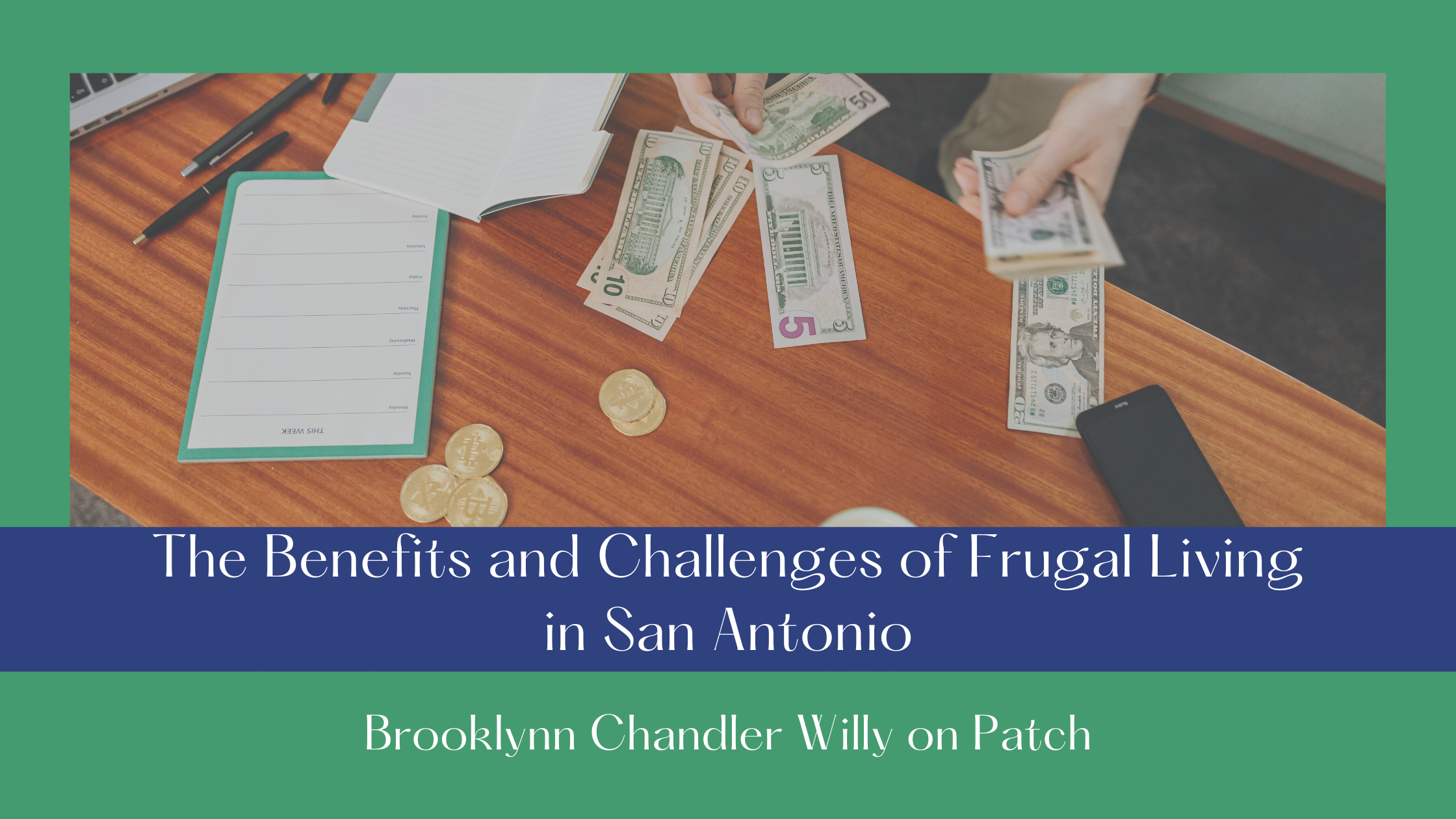 iy :
I'he Benetits and Challenges of Frugal Living
in San Antonio

Brooklvnn Chandler Willy on Patch