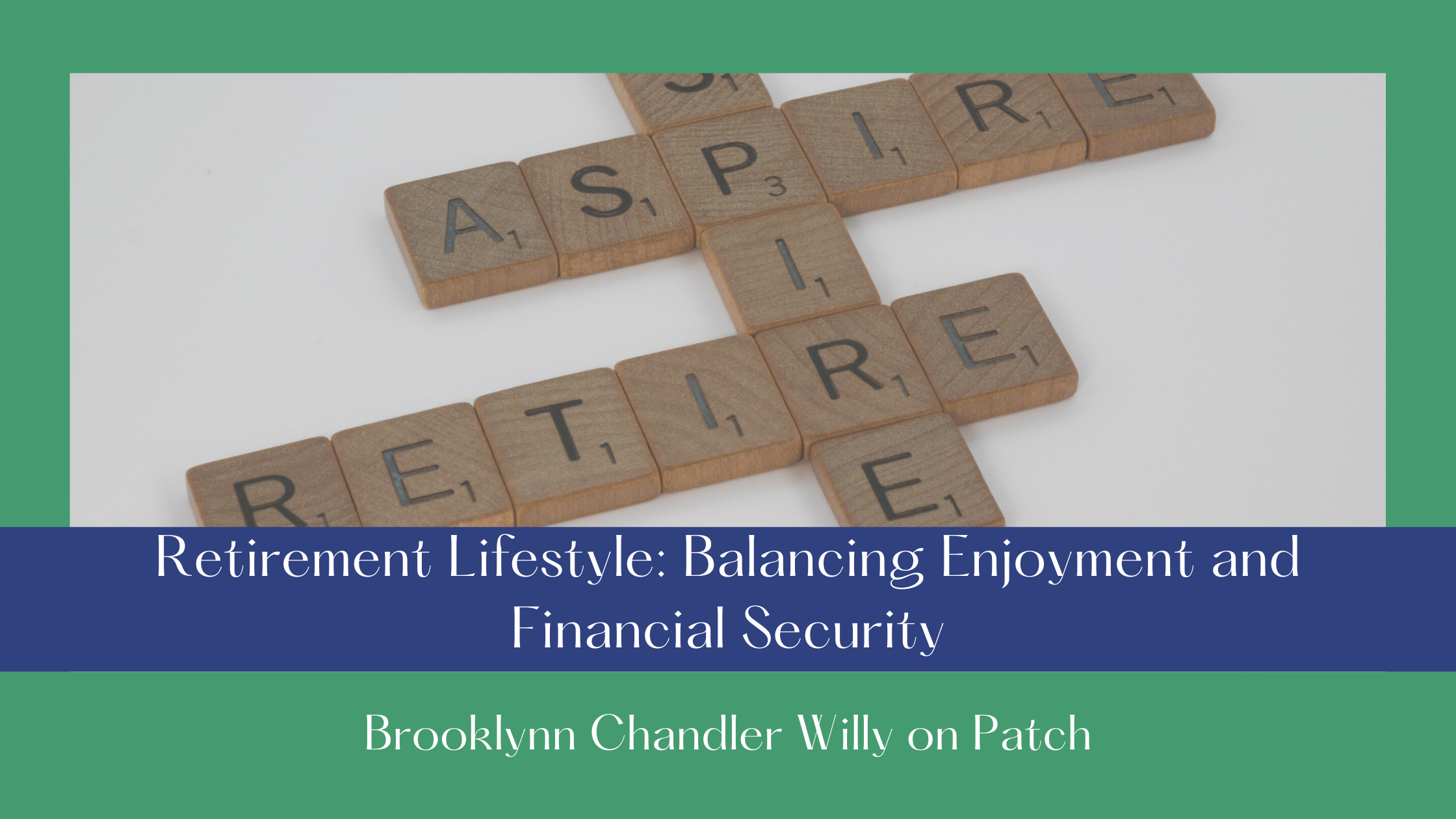 Retirement Lifestyle: Balancing Enjoyment and
Financial Security

Brooklvnn Chandler Willy on Patch