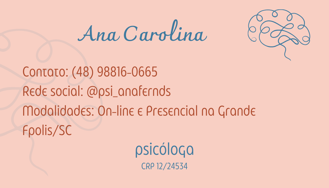 Ana Carolina rod

Contato: (48) 98816-0665

Rede social: @psi_anafernds

Modalidades: On-line € Presencial na Grande
Fpolis/SC

psicdloga
CRP 12/24534