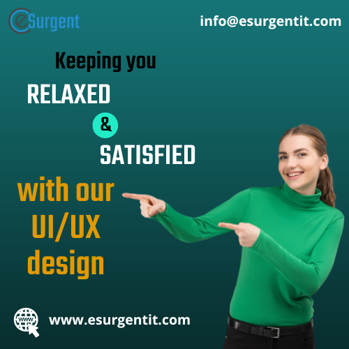 info@esurgentit.com

RELAXED

(2)
SATISFIED 5
IGT %
he Re]
design
R] www. esurgentit.com y