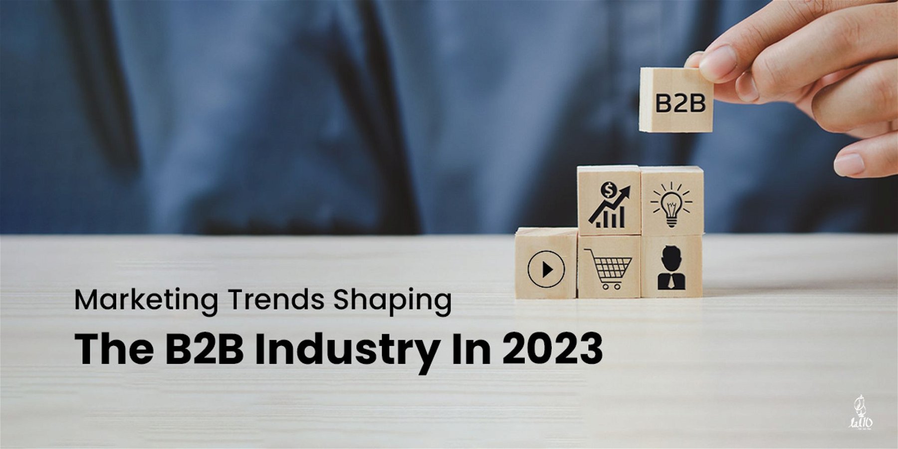 4 2
Be «<>

Marketing Trends Shaping ® | TE
The B2B Industry In 2023