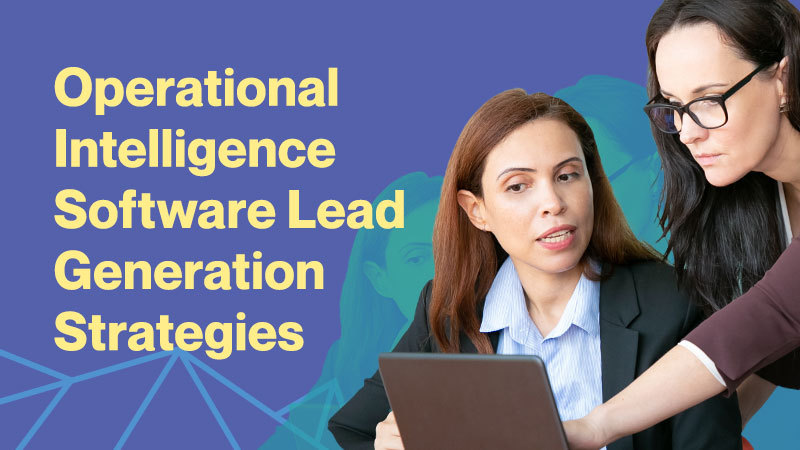 Operational
Intelligence
Software Lead
Generation
Strategies