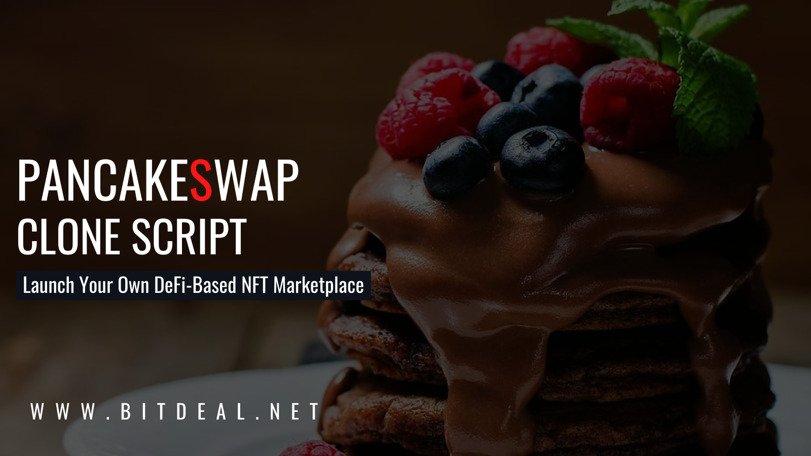 PANCAKESWAP
CLONE SCRIPT

Launch Your Own DeFi-Based NFT Marketplace

WWW .BITDEAL.NET