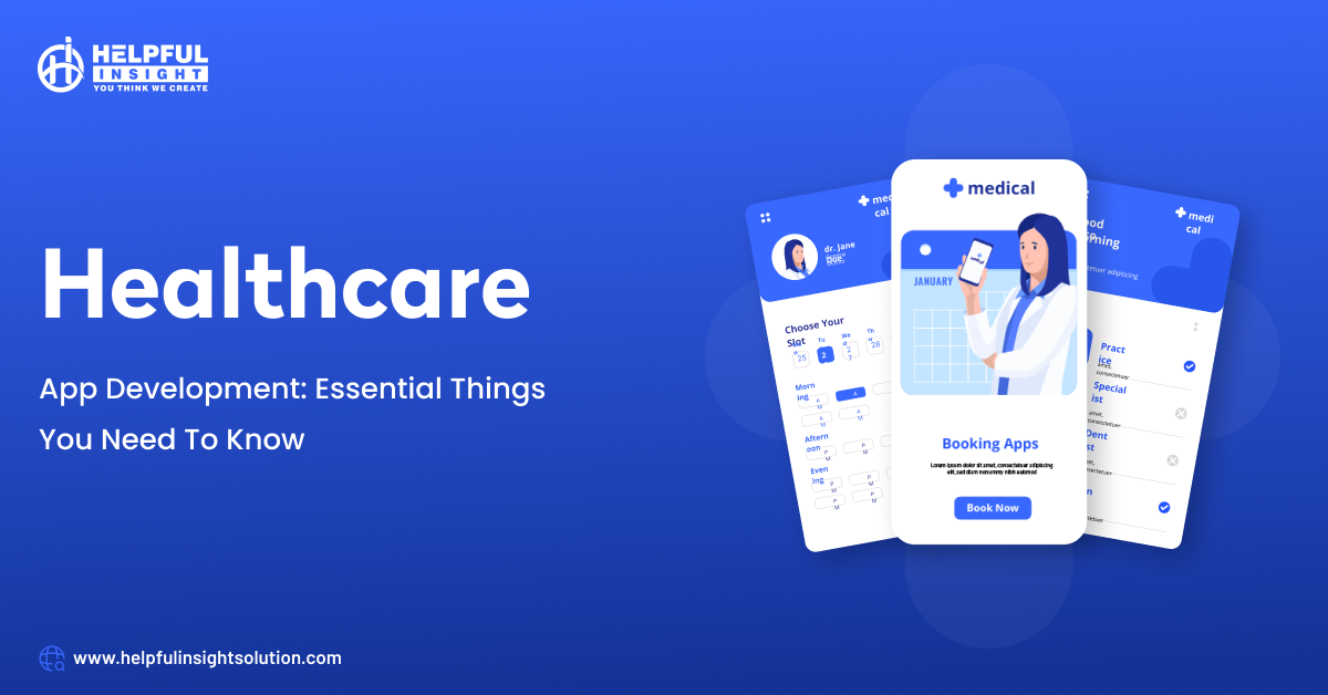 7) HELPFUL

Healthcare

App Development: Essential Things
You Need To Know

PLU TE ER