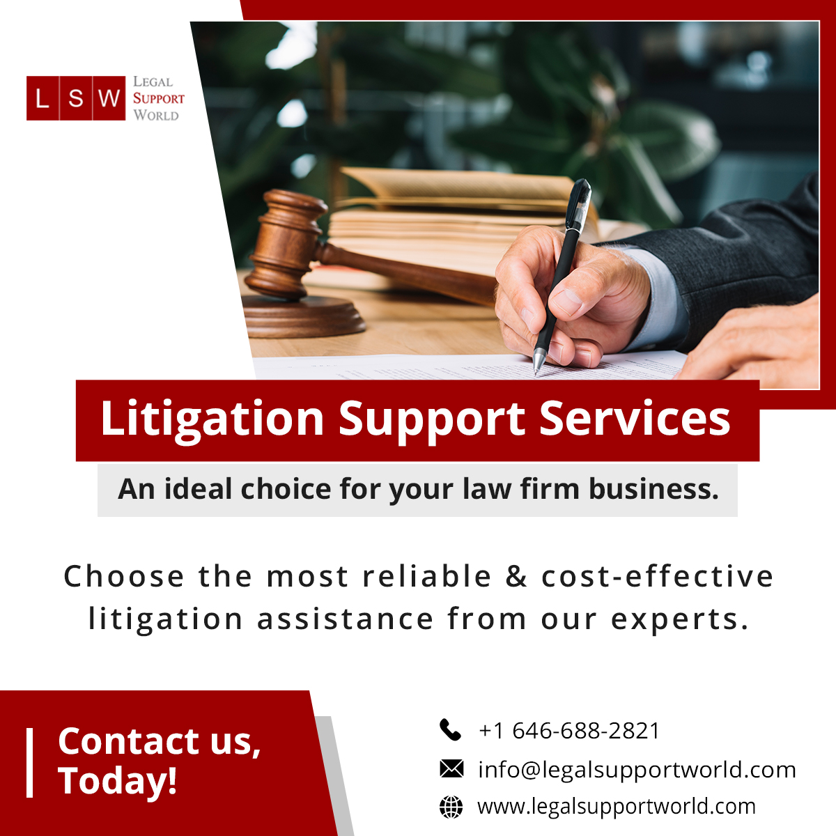 Litigation Support Services

An ideal choice for your law firm business.

Choose the most reliable &amp; cost-effective
litigation assistance from our experts.

&amp; +1 646-688-2821

XX info@legalsupportworld.com

Contact us,

Today!

 

#8 www.legalsupportworld.com