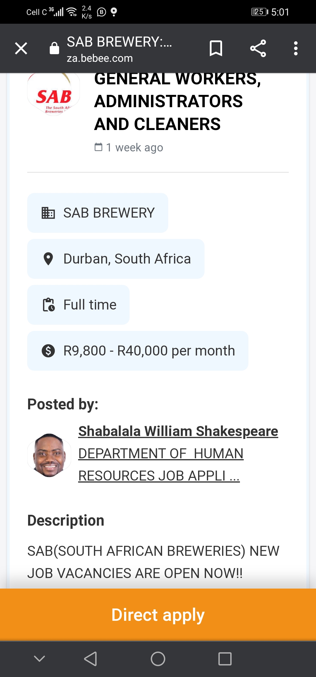 celica ® i: ® © [PEYE)

4 SAB BREWERY...

za.bebee.com

 

SAB ADMINISTRATORS
AND CLEANERS

8 1 week ago

fa SAB BREWERY
Q@ Durban, South Africa
[o Full time

© R9,800 - R40,000 per month

Posted by:

DEPARTMENT OF HUMAN

Shabalala William Shakespeare
& RESOURCES JOB APPLI ...

Description

SAB(SOUTH AFRICAN BREWERIES) NEW
JOB VACANCIES ARE OPEN NOW!