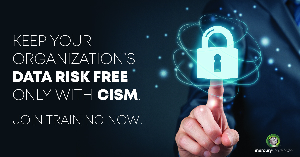 KEEP YOUR
ORGANIZATION'S
DATA RISK FREE -
ONLY WITH CISM.

JOIN TRAINING NOW!