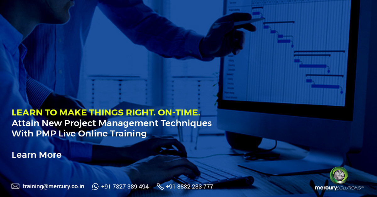 LEARN TO MAKE THINGS RIGHT. ON-TIME.
Attain New Project Management Techniques
With PMP Live Online Training

Learn More

training@mercury.co.in (©) +01 /827 389494 Rg +91 8887 933 7/7

®

mercury: