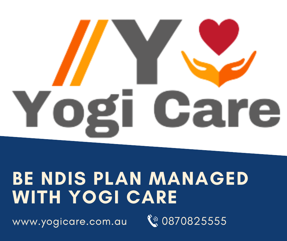 Yogi Care - NDIS Plan Management - YY

Yogi Care

BE NDIS PLAN MANAGED

WITH YOGI CARE

www.yogicare.com.au  \Q 0870825555