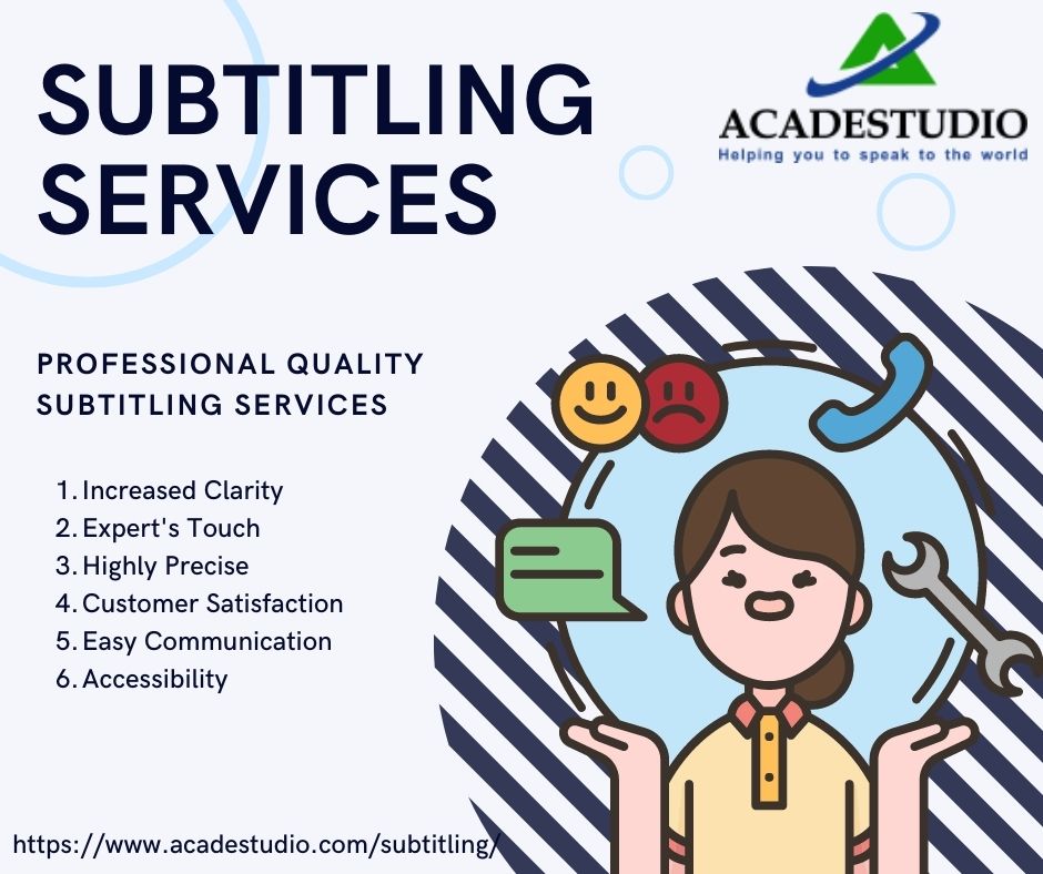 SUBTITLING  0iue

Helping you to speak to the world

SERVICES

PROFESSIONAL QUALITY
SUBTITLING SERVICES

1.Increased Clarity
2.Expert’'s Touch

3. Highly Precise

4. Customer Satisfactiol

=

5. Easy Communication
6. Accessibility

   

https: //www.acadestudio.com/subtitlin