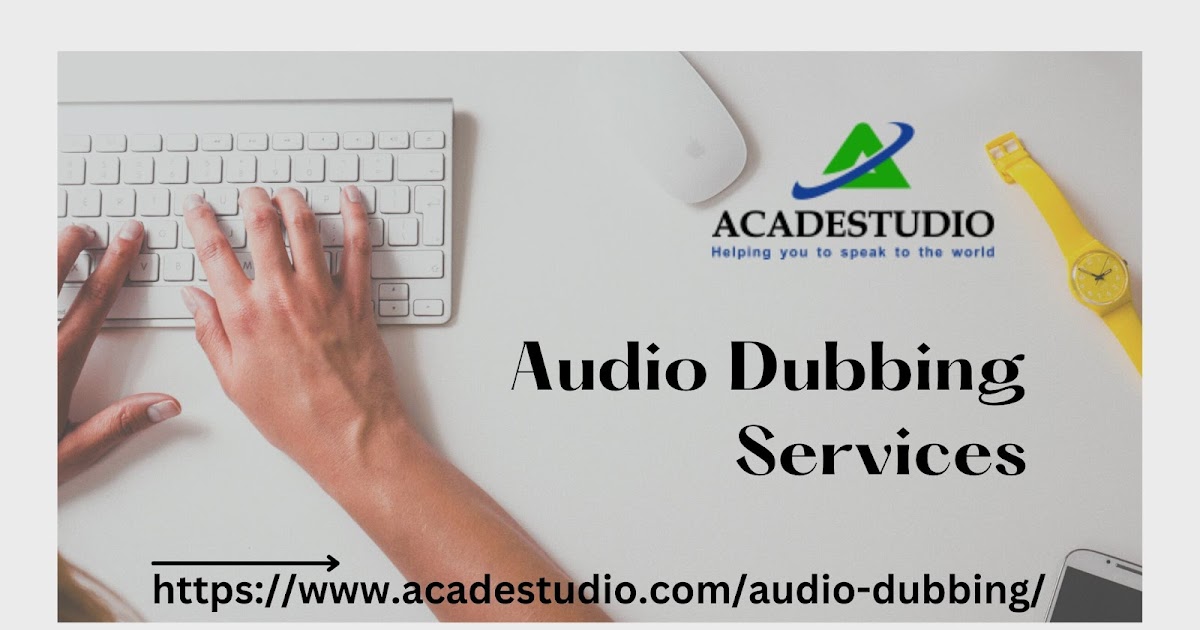 A @

ACADESTUDIO

Melping you to speak to the world

Audio Dubbing

Services

os
dio.com/audio-dubbing/ fim