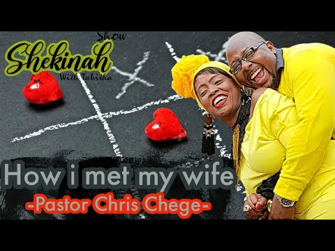 How i met my wife
-Pastor Chris Chege-