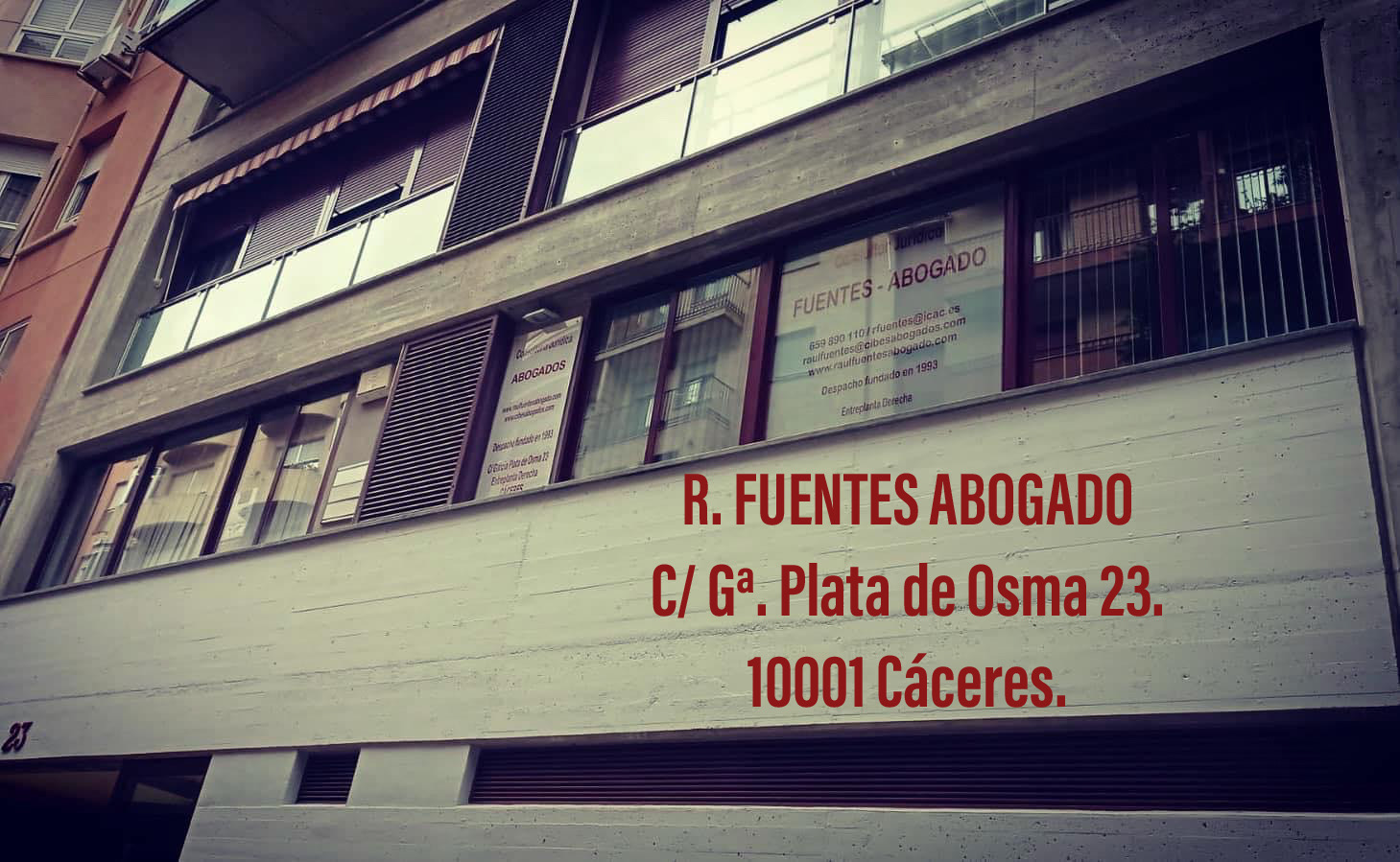 —

R. FUENTES ABOGADO
C/ G4 Plata de Osma 23.
10001 Caceres.