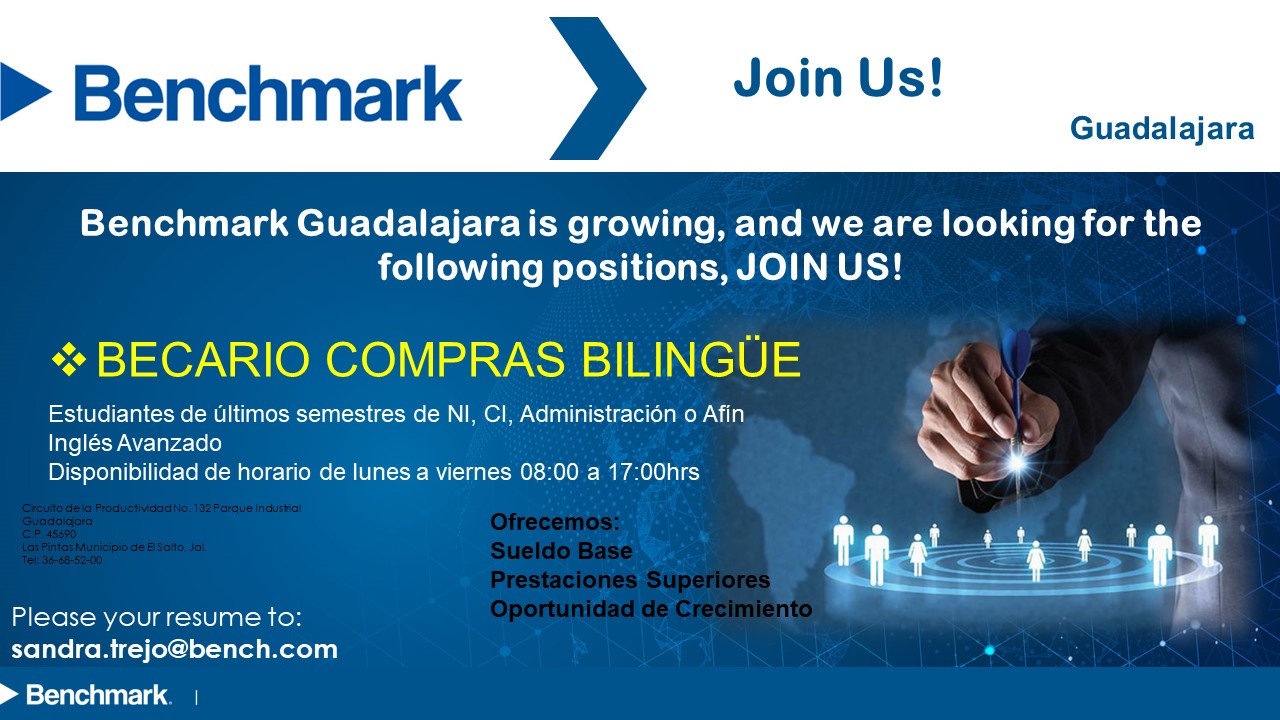 [&gt; Benchmark &gt; ein er Guadalajara

Benchmark Guadalajarais growing, and we are looking for the
following positions, JOIN US!

 

 Benchmark
