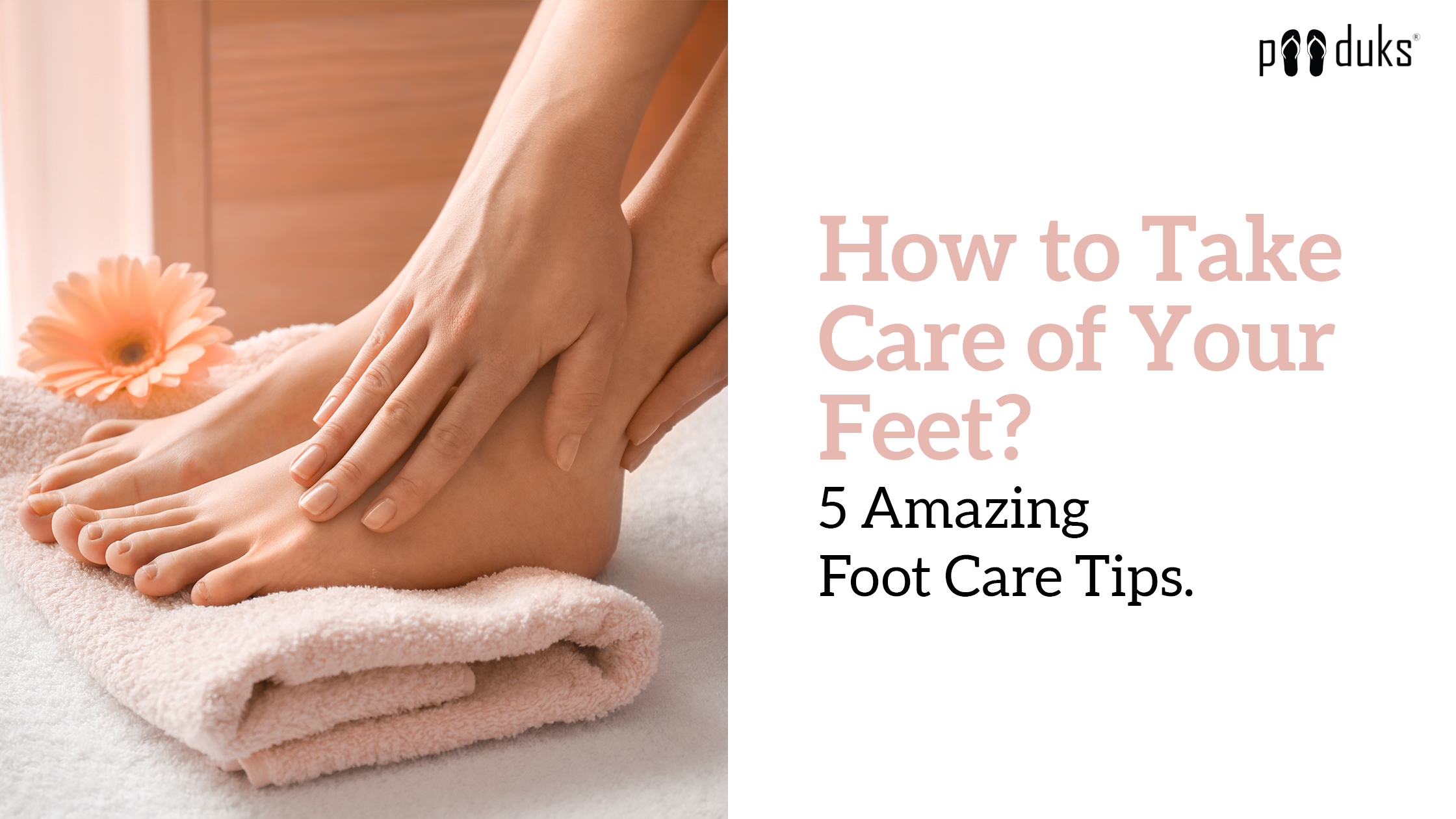 pg 9 duks

5 Amazing
Foot Care Tips.