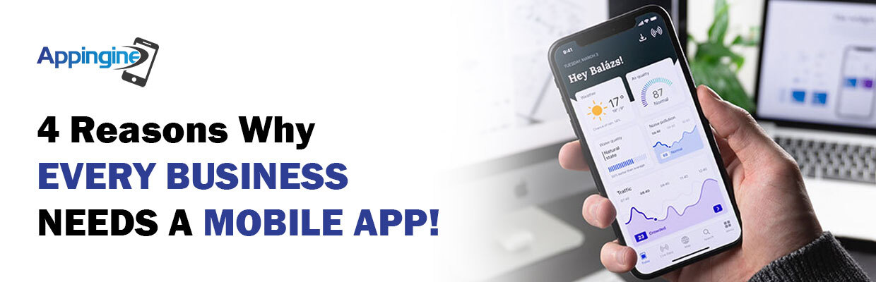 AppinginS]

4 Reasons Why
EVERY BUSINESS
NEEDS A MOBILE APP!