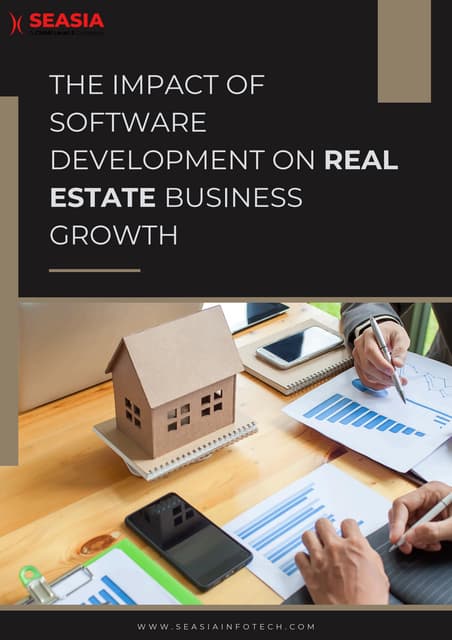 THE IMPACT OF
SOFTWARE
DEVELOPMENT ON REAL
ESTATE BUSINESS
GROWTH