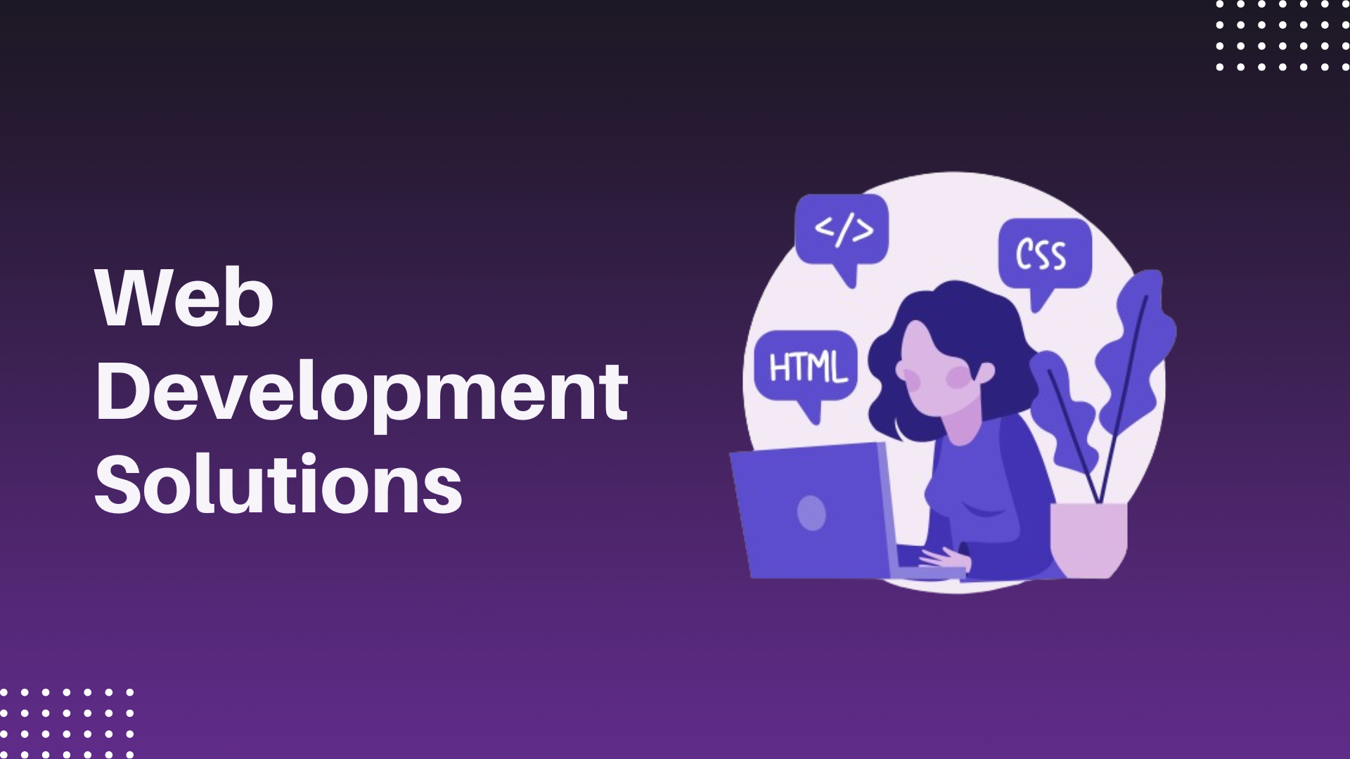 Web
Development
Solutions